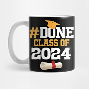 Done Class Of 2024 Graduation Graduate Senior High School graduation Mug